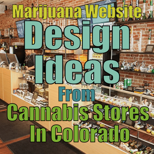 Marijuana Website Design Ideas From Cannabis Stores In Colorado